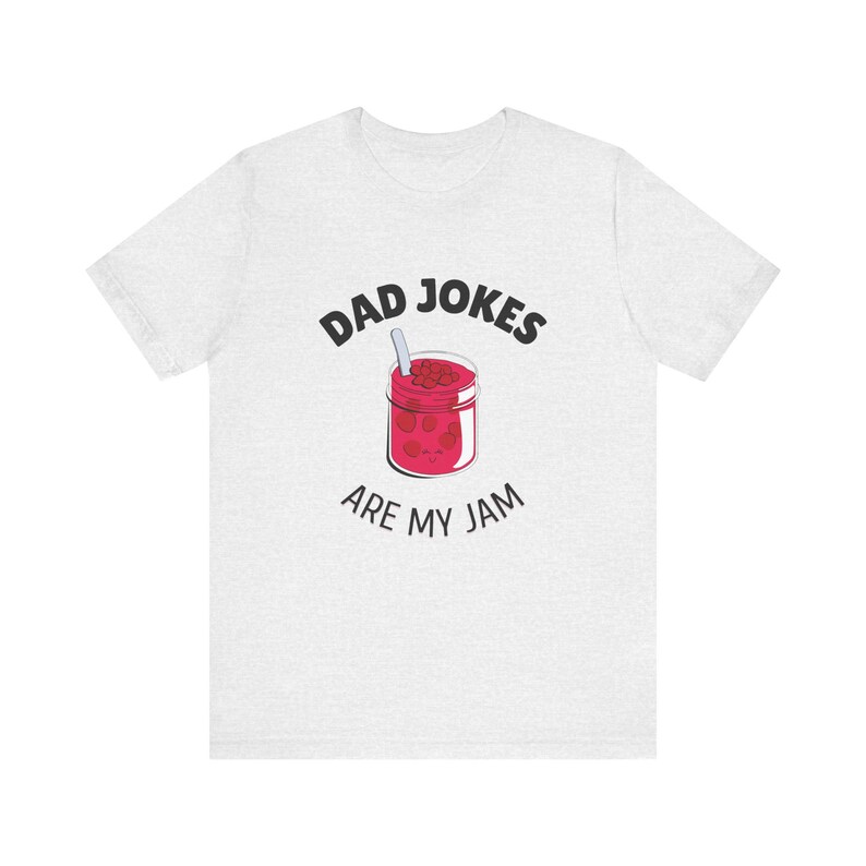 Hilarious Dad Jokes Tshirt, Unique Holiday Gift for Fathers, Dad Jokes