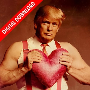Trump Trump Valentinstag - Digitaler Download für individuell druckbare Karte - Big Hunk