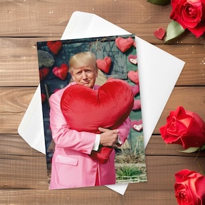 Cartão de Dia dos Namorados Trump - “Temos o maior amor...” - Cartão de felicitações 4″ × 6″