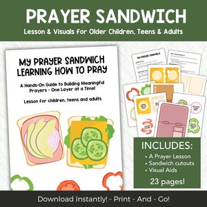 May include: A printable guide called "Prayer Sandwich" for teaching prayer to children, teenagers, and adults. The cover shows sandwich illustrations and the text "Learning How to Pray." Includes a prayer lesson, cutouts, and visual aids.