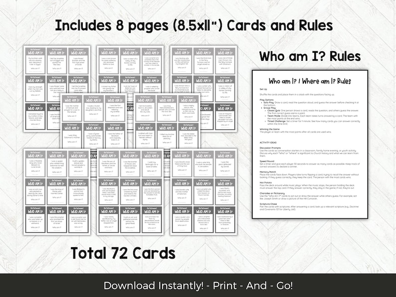 May include: A set of 72 black and white cards with the text "Who am I?" printed on them. The cards are arranged in a grid pattern on a white surface. The text "Total 72 Cards" is printed below the cards. The text "Includes 8 pages (8.5xll") Cards and Rules" is printed at the top of the image. The text "Who am I? Rules" is printed in a larger font size at the top right of the image. The text "Who am I? / Where am I? Rules" is printed in a smaller font size below the text "Who am I? Rules". The text "Download Instantly! - Print - And - Go!" is printed at the bottom of the image.