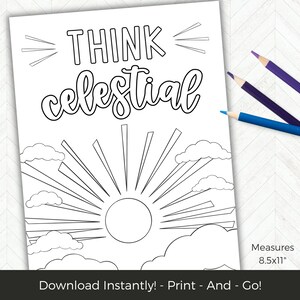 Think Celestial General Conference Quote,  LDS Scripture Coloring Pages, Easy YW Youth Activity Idea
