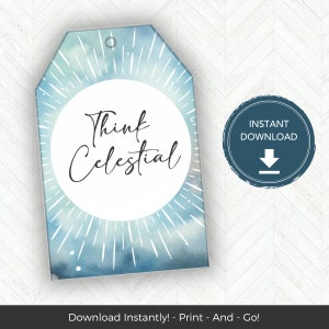 Think Celestial Printable Gift Tag, LDS General Conference Quote, LDS Relief Society Gift, Young Women Young Men or Primary Gift