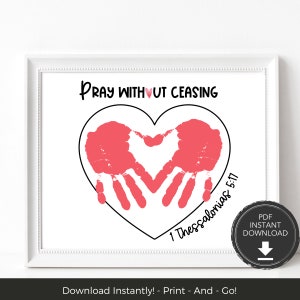 May include: Printable art print with a pink handprint heart design and the text "Pray Without Ceasing 1 Thessalonians 5:17".