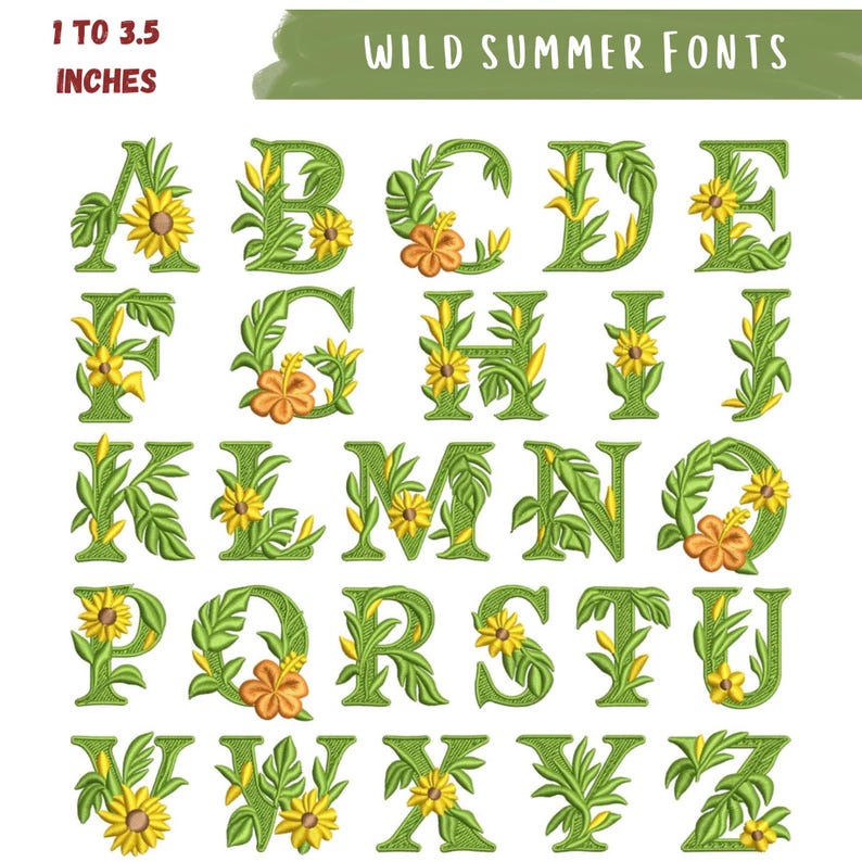 May include: A full alphabet of green embroidered letters, each adorned with yellow sunflowers and orange hibiscus flowers, and green leaves. The text "WILD SUMMER FONTS" is at the top. The letters are between 1 to 3.5 inches in height.