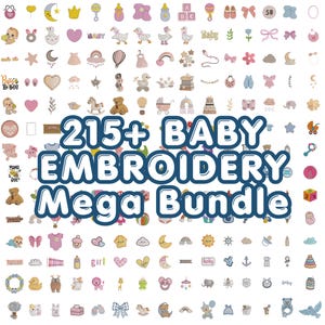 May include: A digital collection of over 215 baby-themed embroidery designs featuring icons like teddy bears, ducks, rattles, baby clothes, moons, stars, and hearts in soft pastel colors, with the text 215+ BABY EMBROIDERY Mega Bundle centered.