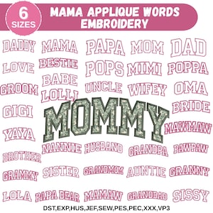 May include: A digital embroidery design featuring various family-related words in a collegiate font. The words include "Mommy," "Daddy," "Grandpa," and more. The design is available in six sizes and multiple file formats.
