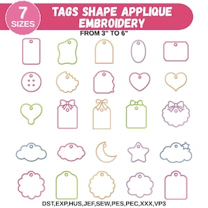 May include: A selection of tag-shaped applique embroidery designs in various shapes and colours, including rectangles, hearts, and clouds. The text reads "TAGS SHAPE APPLIQUE EMBROIDERY FROM 3" TO 6"" and "7 SIZES".