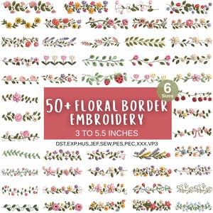 May include: A selection of over 50 floral border embroidery designs. The designs feature various flowers, leaves, and berries. The text on the image reads "50+ Floral Border Embroidery" and "3 to 14 cm".