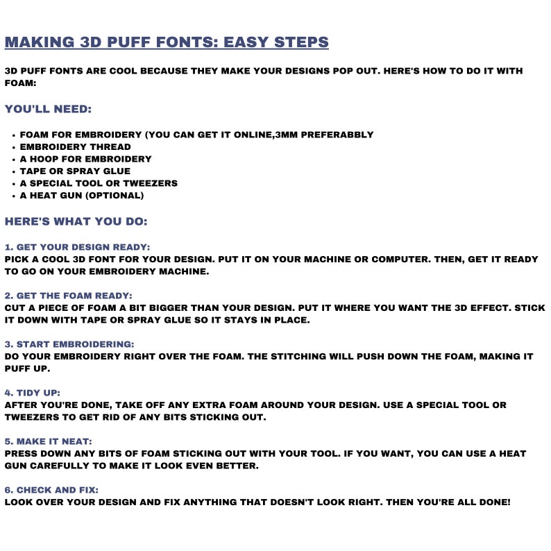 May include: A step-by-step guide on how to make 3D puff fonts using foam for embroidery. The instructions include getting your design ready, preparing the foam, embroidering over the foam, tidying up, making it neat, and checking and fixing the design.