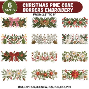 May include: A collection of Christmas pine cone border embroidery designs. The designs include bows, pine cones, holly, berries, and flowers. The designs range in size from 2.5 to 5 inches.