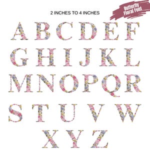 May include: A full alphabet, from A to Z, is displayed, each letter composed of pink, yellow, and blue flowers. The text "2 inches to 4 inches" is above the letters. The words "Butterfly Floral Font" are in the upper right corner.