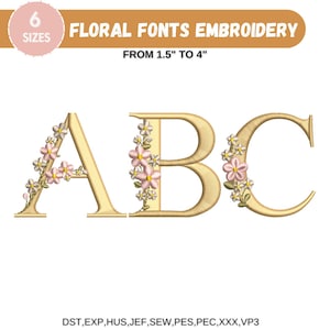 May include: Embroidered gold letters A, B, and C, decorated with pink and white flowers. The text "FLORAL FONTS EMBROIDERY" and "FROM 1.5" TO 4"" are displayed above the letters. The image also shows "6 SIZES".