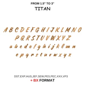 May include: A font alphabet in a brown color with a 3D effect. The letters are in uppercase and lowercase. The font is called "Titan" and is available in sizes from 1.5 inches to 3 inches. The image also includes the text "DST, EXP, HUS, JEF, SEW, PES, PEC, XXX, VP3 + BX FORMAT".