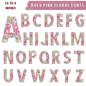 May include: A full alphabet of capital letters, each decorated with a floral pattern in pink, white, and yellow. The letters range from 1.5 to 4 inches in height. The text "Bold Pink Floral Fonts" is displayed above the letters.