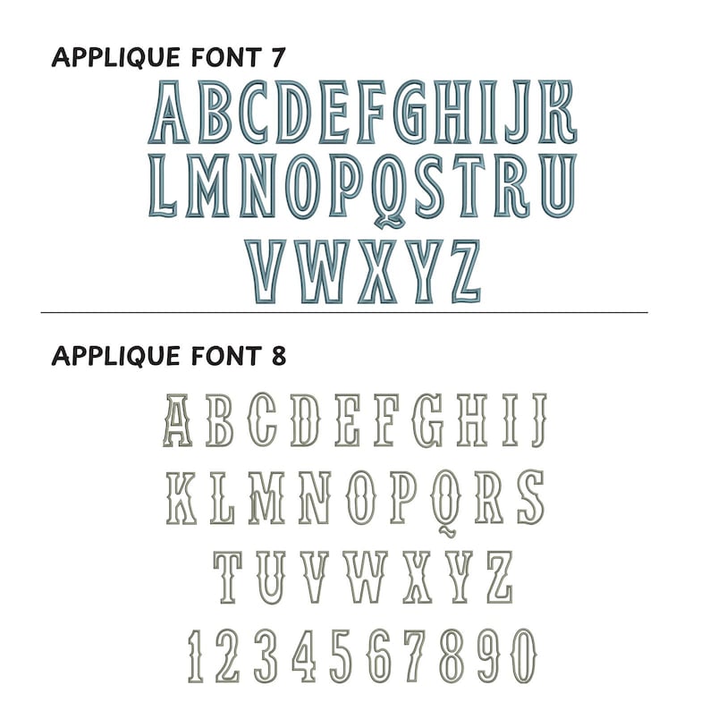 May include: Two different applique fonts, labelled Applique Font 7 and Applique Font 8. Font 7 includes uppercase letters A through Z in a blue outline. Font 8 includes uppercase letters A through Z and numbers 1 through 9 in a grey outline.