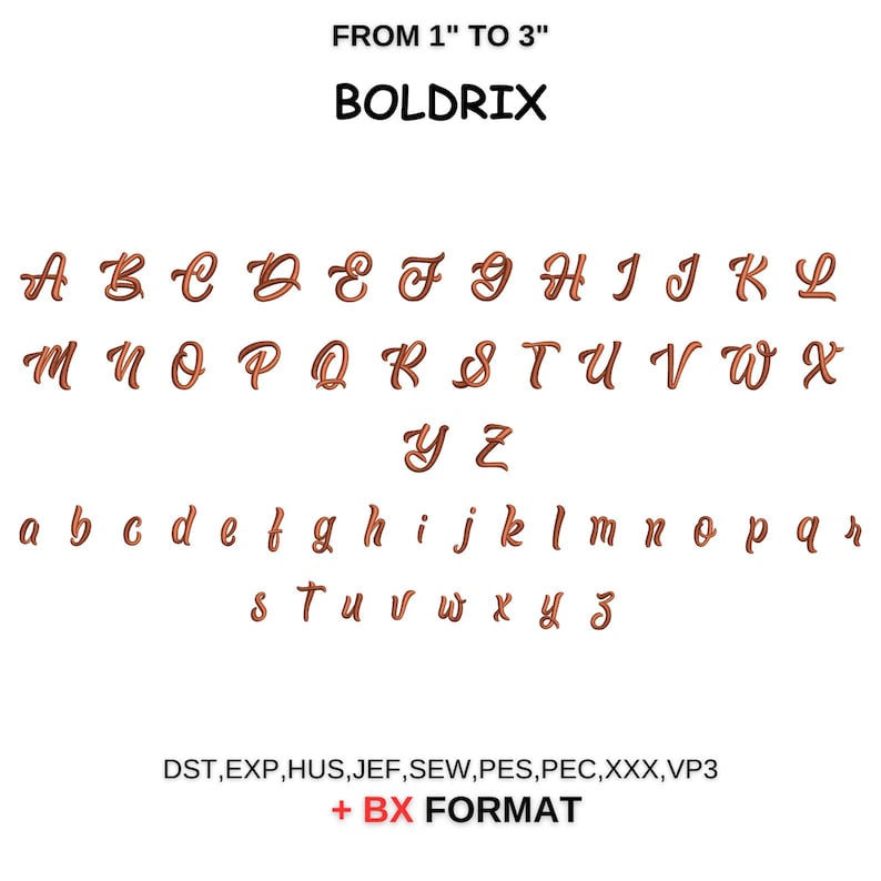 May include: A set of uppercase and lowercase letters in a cursive font. The letters are a copper color and are arranged in alphabetical order. The text "FROM 1" TO 3" and "BOLDRIX" is at the top of the image. The text "DST, EXP, HUS, JEF, SEW, PES, PEC, XXX, VP3 + BX FORMAT" is at the bottom of the image.