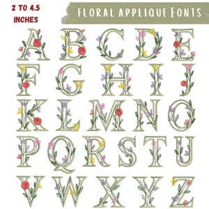 May include: Floral applique fonts, each letter from A to Z, adorned with flowers and butterflies. The letters are 2 to 4.5 inches tall. The text "FLORAL APPLIQUE FONTS" is at the top.