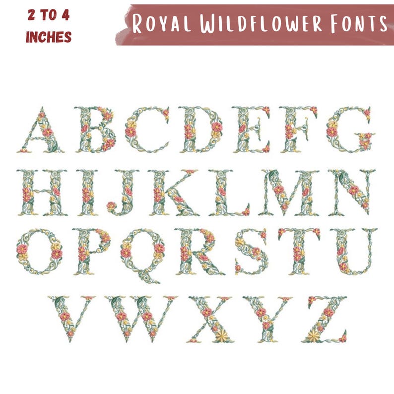 May include: A full alphabet of floral letters, each 2 to 4 inches tall, with a watercolor design of green leaves and red and yellow flowers. The text "ROYAL WILDFLOWER FONTS" is above the letters.