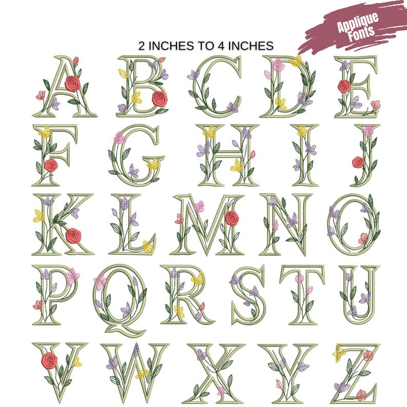 May include: A full alphabet of embroidered letters, each adorned with floral and butterfly designs. The letters range from 2 to 4 inches in height. The color palette includes green, pink, yellow, and purple, set against a white background. The text "Applique Fonts" is in the upper right corner.
