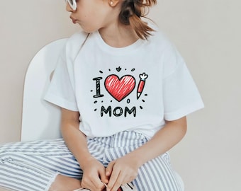 I Heart Mom Shirt: Mother's Day Kids Toddler Tee