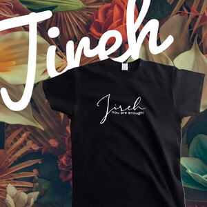 Jireh, you are enough (T-shirt)