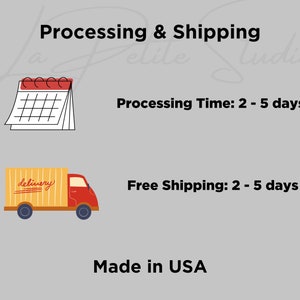 May include: Illustration of a calendar and a delivery truck with the text "Processing Time: 2 - 5 days" and "Free Shipping: 2 - 5 days". The text "Made in USA" is also included.