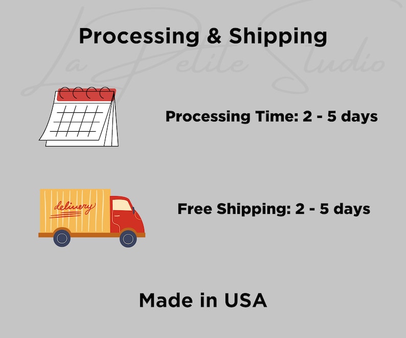May include: Illustration of a calendar and a delivery truck with the text "Processing Time: 2 - 5 days" and "Free Shipping: 2 - 5 days". The text "Made in USA" is also included.