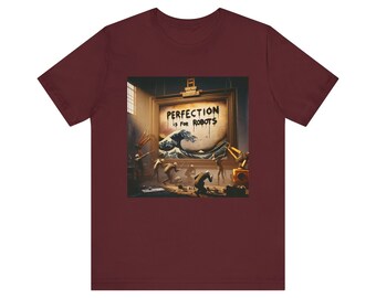 Perfection is for Robots Original Conversation T-Shirt. Let's Talk. Bella+Canvas Unisex Jersey Short Sleeve Tee Available in S M L XL XXL
