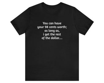 My 2 cents Worth Original Conversation Tee Shirt / T-Shirt. We'll Talk.