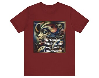 Mechanical Routines and Programmed Conversations Original Conversation T shirt Lets talk  Bella+Canvas Unisex Jersey Short Sleeve Tee