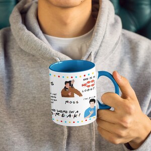 Ross Geller Mug, FRIENDS Coffee Mug, 11oz or 15oz