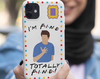 I'm Fine FRIENDS Phone Cases, iPhone 17, 16, 15, 14, 13 & more!, Ross Geller Quote