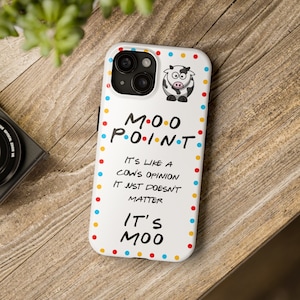 Moo Point FRIENDS Phone Cases, iPhone 16, 15, 14, 13 & more! image 1