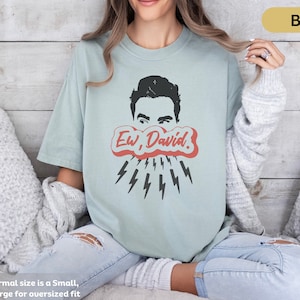 Schitt&#39;s Creek Ew David (Unisex) Garment-Dyed T-shirt, bebe, David Rose, rosebud motel, funny schitt&#39;s creek gifts, oversized