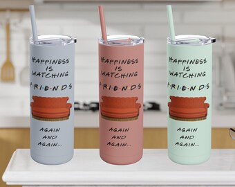 Happiness if watching FRIENDS Skinny Matte Tumbler, 20oz