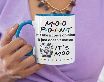 Moo Point FRIENDS Coffee Mug, 11oz,