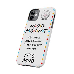 Moo Point FRIENDS Phone Cases, iPhone 16, 15, 14, 13 & more! image 7