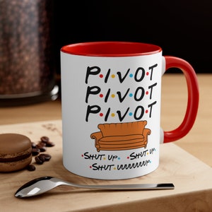 Pivot FRIENDS Coffee Mug, 11oz or 15oz