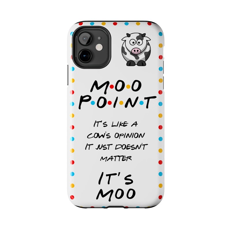 Moo Point FRIENDS Phone Cases, iPhone 16, 15, 14, 13 & more! image 9