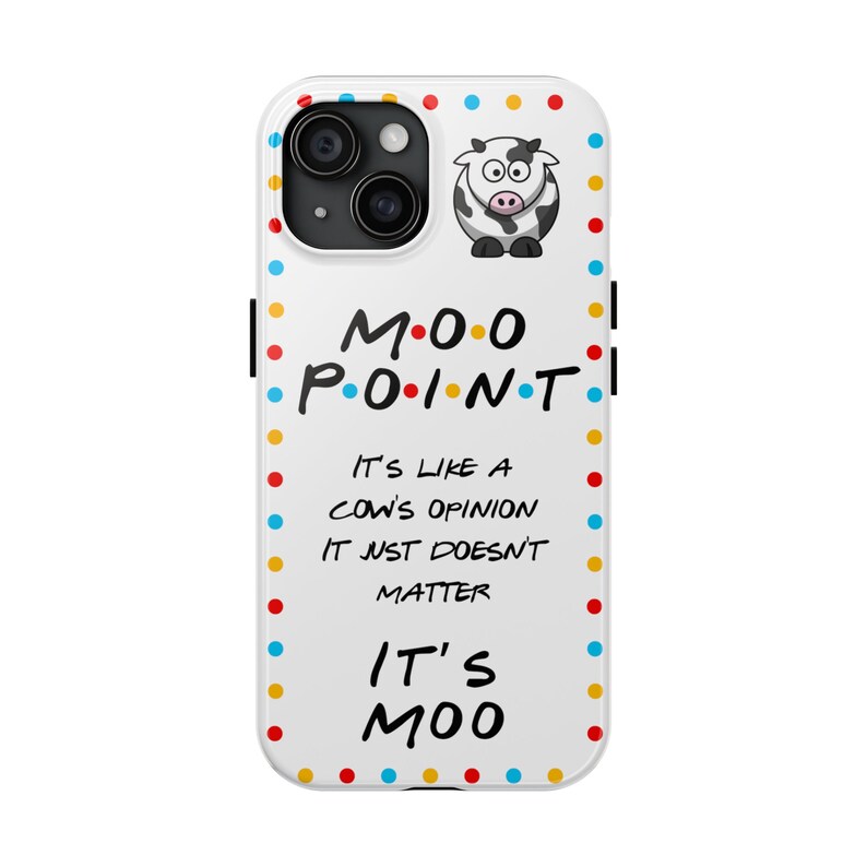 Moo Point FRIENDS Phone Cases, iPhone 16, 15, 14, 13 & more! image 2