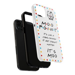 Moo Point FRIENDS Phone Cases, iPhone 16, 15, 14, 13 & more! image 5