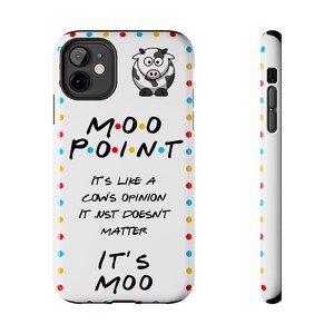 Moo Point FRIENDS Phone Cases, iPhone 16, 15, 14, 13 & more! image 8