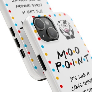 Moo Point FRIENDS Phone Cases, iPhone 16, 15, 14, 13 & more! image 3