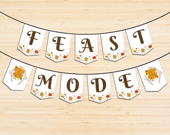 Feast Mode Thanksgiving Banner: Printable Party Decor (PDF)