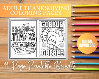 May include: A set of 11 printable coloring pages for adults featuring Thanksgiving themes. The pages include a turkey with the words "Gobble" and a ship with the words "Happy Thanksgiving".
