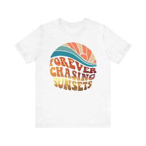 Sunset Chaser Unisex Tee - Forever Chasing Sunsets T-Shirt, Graphic Tee, Nature Lover Shirt, Summer Vibes Top, Adventure Apparel, Sunset