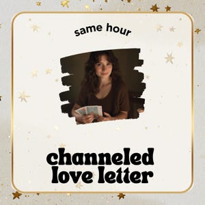Channeled Love Letter from Your Person: Psychic Reading