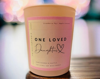 One Loved Daughter, Personalized Candles, appreciation gift, gifted candle, daughter candle, soy wax candle, mothers days gift