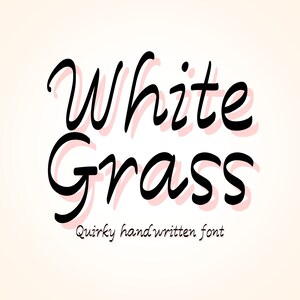 White Grass - Quirky handwritten font, Playful font, Display font, Cricut font, Procreate font, Hand lettered font, Craft font, Ipad font
